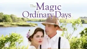 Where to Watch The Magic of Ordinary Days Online: Streaming, Rent, and Buy Options